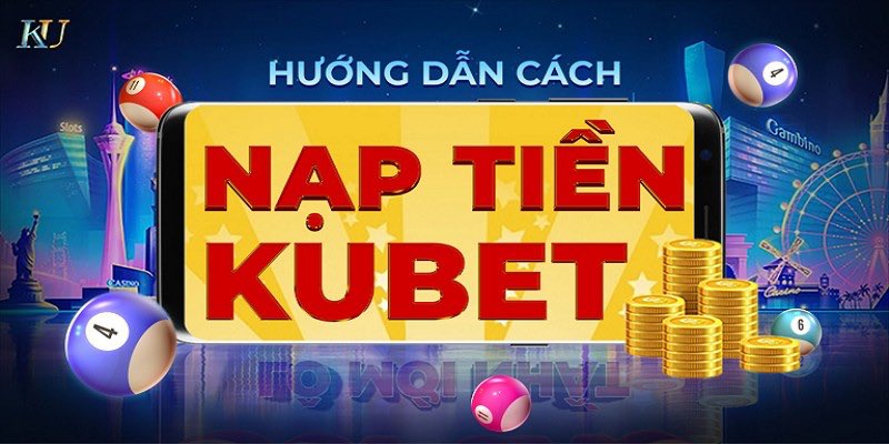 Nhớ kỹ lưu ý để nạp tiền KUBET11 nhanh chóng