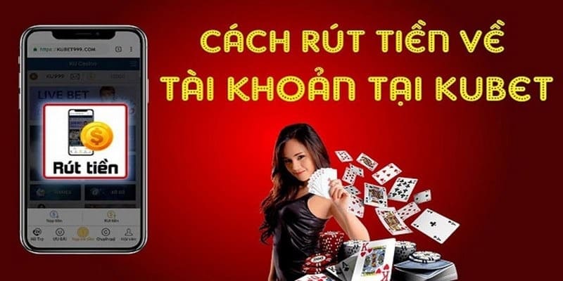 Những ưu điểm khi rút tiền về tài khoản tại Kubet11