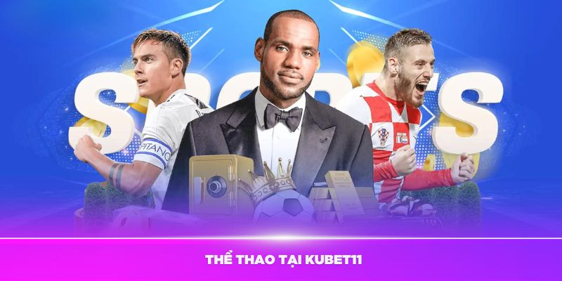 Giới thiệu sảnh thể thao kubet11