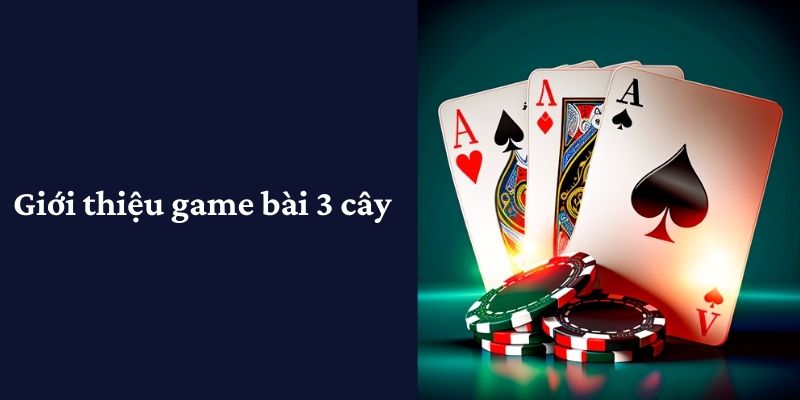 Giới thiệu game bài 3 lá 