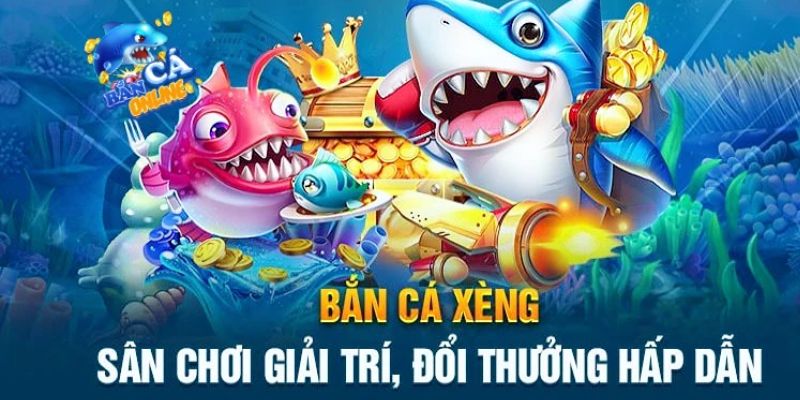 Chơi bắn cá vui vẻ cùng bạn bè, người thân 