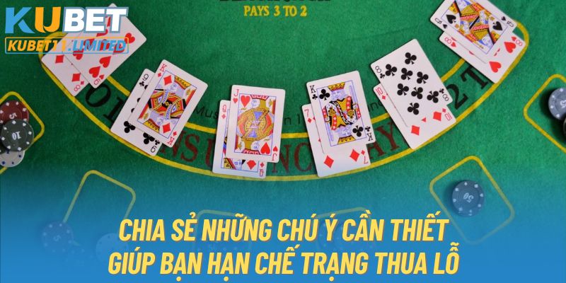 Chia sẻ những chú ý cần thiết giúp bạn hạn chế trạng thua lỗ