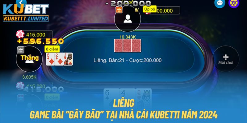 Liêng - Game bài “gây bão” tại nhà cái Kubet11 năm 2024