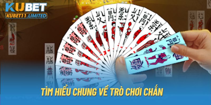 Tìm hiểu chung về trò chơi chắn