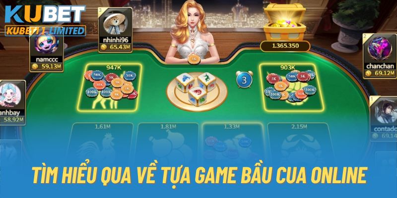 Tìm hiểu qua về tựa game bầu cua online